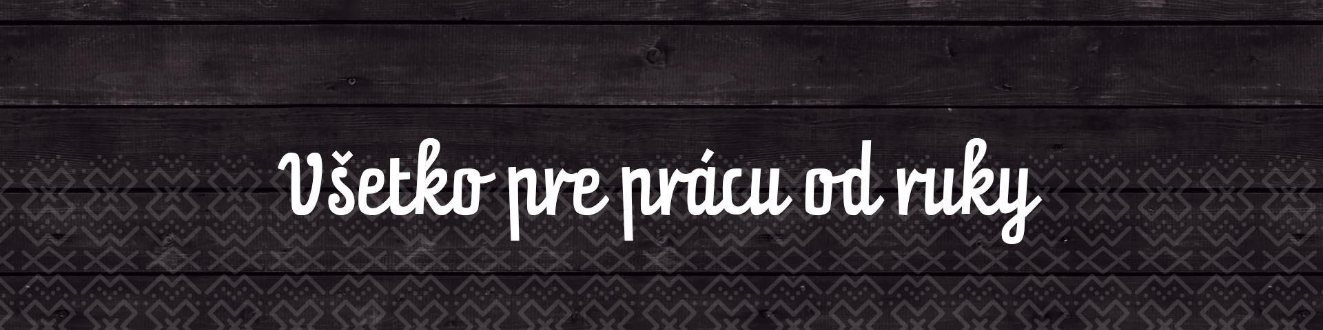 Všetko pre prácu od ruky